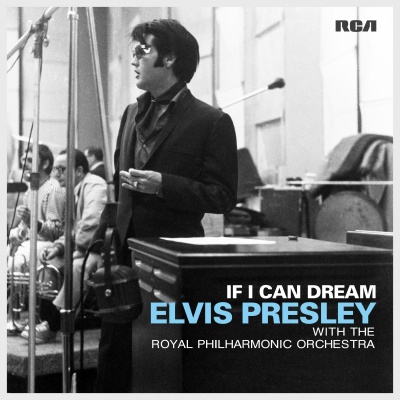 If I Can Dream: Elvis Presley With The Philharmonic Orchestra